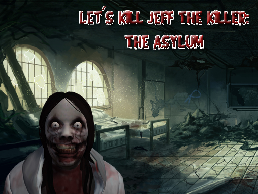 Let's Kill Jeff The Killer: The Asylum game thumbnail